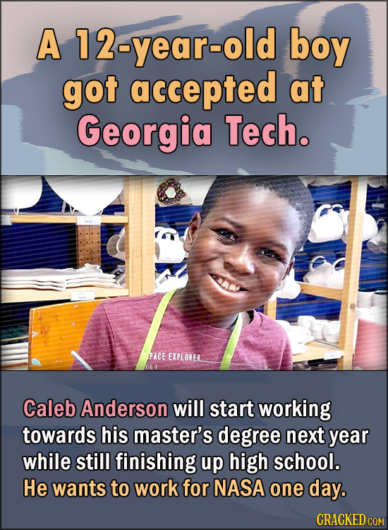 15 Feel Good Stories Of 2020 To End This Wretched Year - A 12-year-old boy got accepted at Georgia Tech. Caleb Anderson will start working towards hi