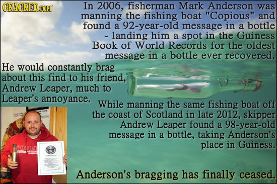 GRAGKED.CON In 2006, fisherman Mark Anderson was manning the fishing boat Copious and found a 92-year-old message in a bottle - landing him a spot i