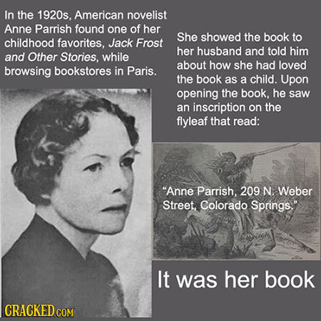 In the 1920s, American novelist Anne Parrish found one of her She showed the book to childhood favorites, Jack Frost her husband and told him and Othe
