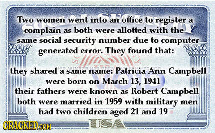 Two women went into an office to register a complain both as were allotted with the same social security number due to computer generated found error.