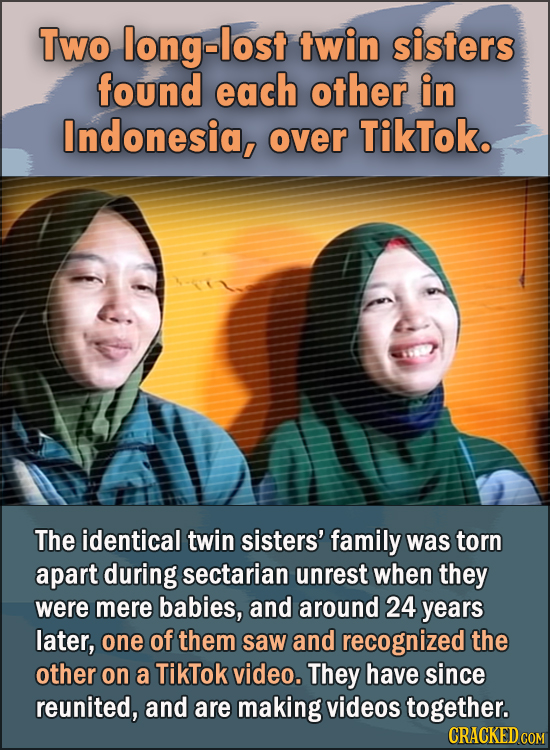 15 Feel Good Stories Of 2020 To End This Wretched Year - Two long-lost twin sisters find each other in Indonesia, over TikTok. The identical twin sis