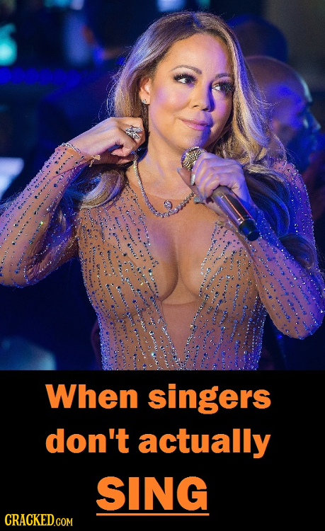 When singers don't actually SING CRACKED.COM 