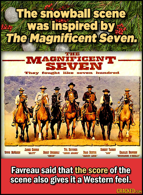 23 Son Of A Nutcracker Facts About The Christmas Classic Elf - The snowball scene was inspired by The Magnificent Seven.
Favreau said that the score