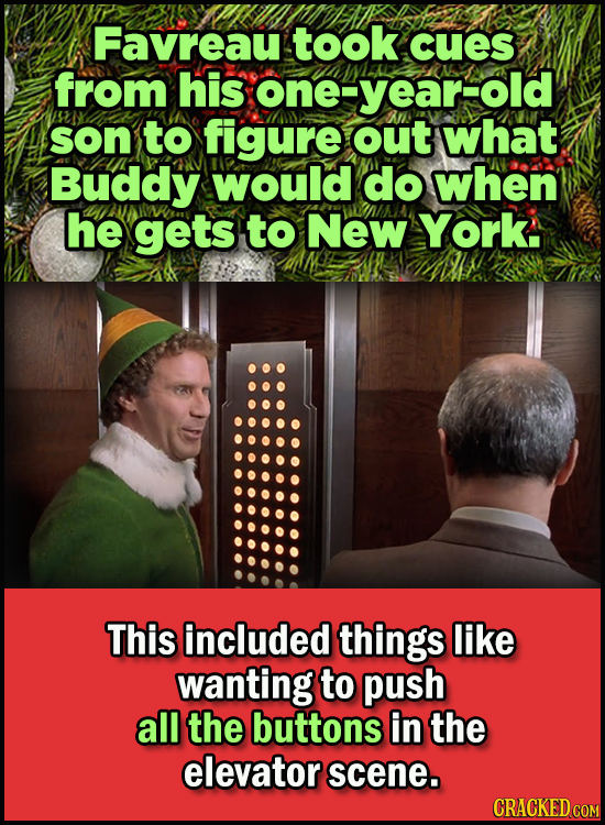 23 Son Of A Nutcracker Facts About The Christmas Classic Elf - Favreau took cues from his one-year-old son to figure out what Buddy would do when he g