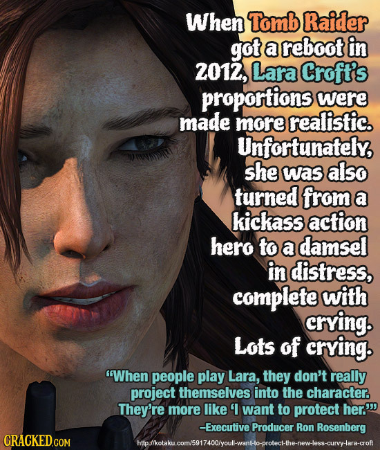 When Tomb Raider got a reboot in 2012, Lara Croft's proportions were made more realistic. Unfortunately, she was also turned from a kickass action her