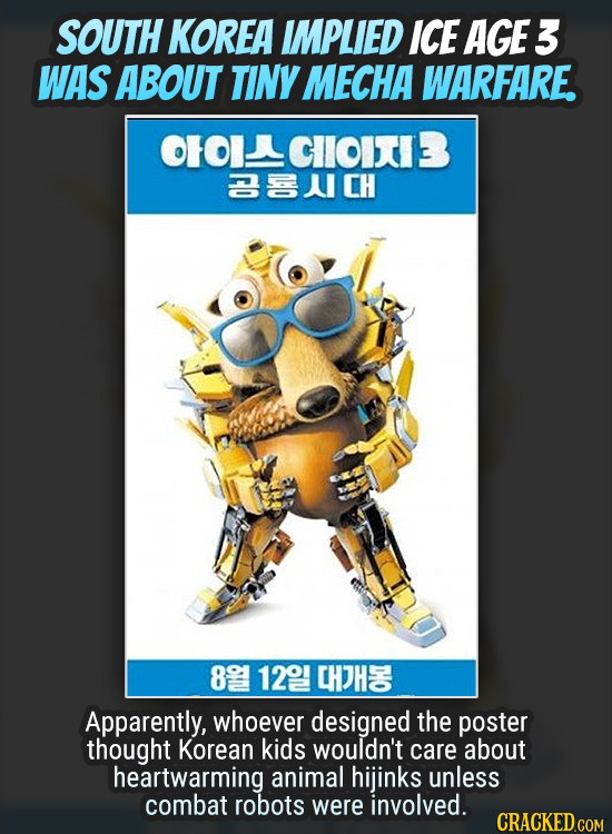 SOUTH KOREA IMPLIED ICE AGE 3 WAS ABOUT TINY MECHA WARFARE. CIOITIB 21CH 8 1201 CHHO Apparently, whoever designed the poster thought Korean kids would
