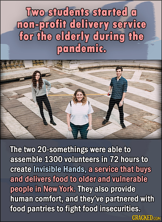 15 Feel Good Stories Of 2020 To End This Wretched Year - Two students started a non-profit delivery service for the elderly during the pandemic. The
