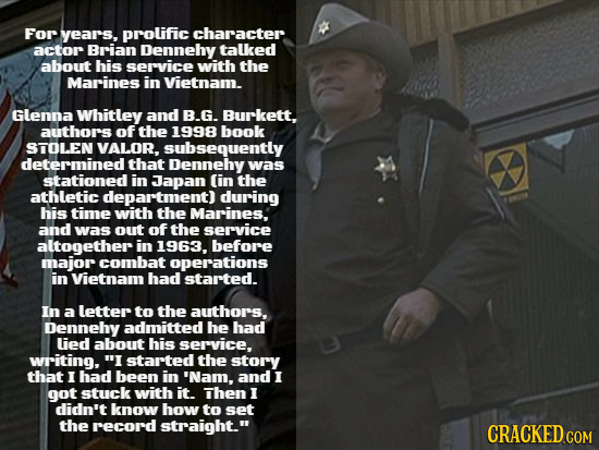 For years. prolific character actor Brian Dennehy talked about his service with the Marines in Vietnam. Glenna Whitley and B.G. Burkett, authorrs of t