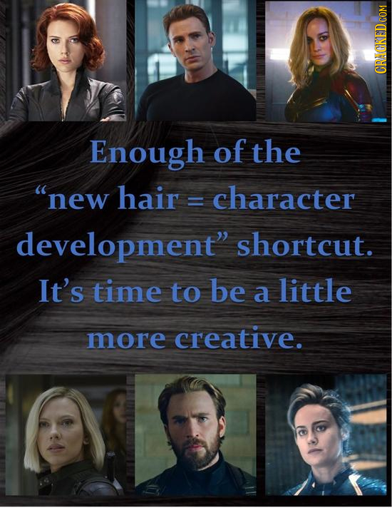 CRACKED COM Enough of the new hair = character development shortcut. It's time to be a little more creative.