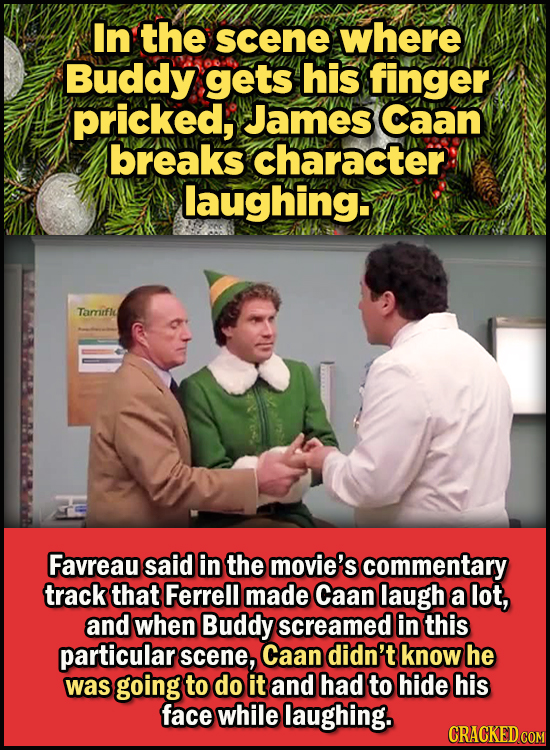 23 Son Of A Nutcracker Facts About The Christmas Classic Elf - In the scene where Buddy gets his finger pricked, James Caan breaks character laughing.