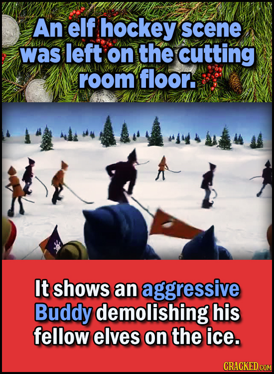 23 Son Of A Nutcracker Facts About The Christmas Classic Elf - An elf hockey scene was left on the cutting room floor.
It shows an aggressive Buddy d
