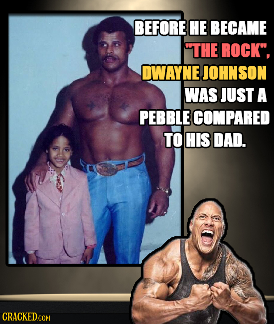 BEFORE HE BECAME THE ROCK, DWAYNE JOHNSON WAS JUST A PEBBLE COMPARED TO HIS DAD.