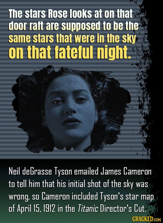 The stars Rose looks at on that door raft are supposed to be the same stars that were in the sky on that fateful night. Neil deGrasse Tyson emailed Ja