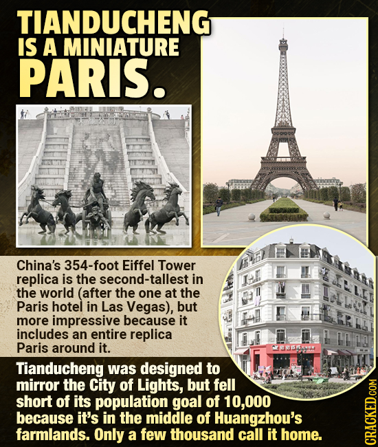 TIANDUCHENG IS A MINIATURE PARIS. China's 354-foot Eiffel Tower replica is the second-tallest in the world (after the one at the Paris hotel in Las Ve