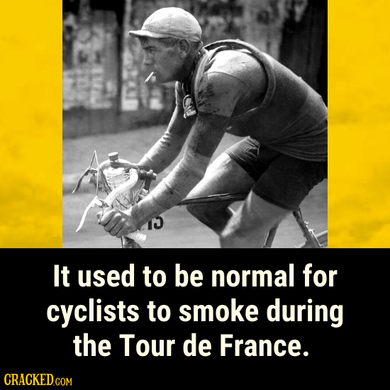 It used to be normal for cyclists to smoke during the Tour de France.