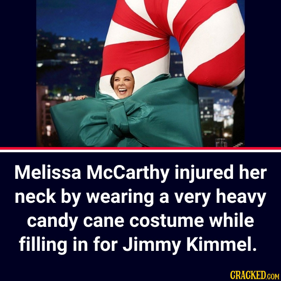 Melissa McCarthy injured her neck by wearing a very heavy candy cane costume while filling in for Jimmy Kimmel.