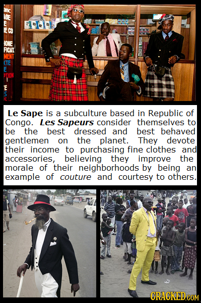 I6E E E CO IONE RICAT MENT (TE E DTON I E Le Sape is a subculture based in Republic of Congo. Les Sapeurs consider themselves to be the best dressed a