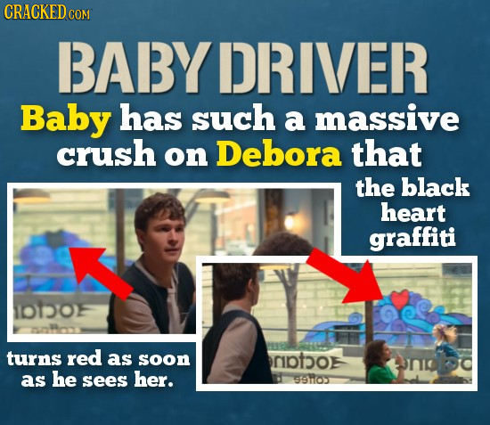 CRACKED COM BABYDRIVER Baby has such a massive crush on Debora that the black heart graffiti 1O10F turns red as soon toE 900d as he sees her. 99h0