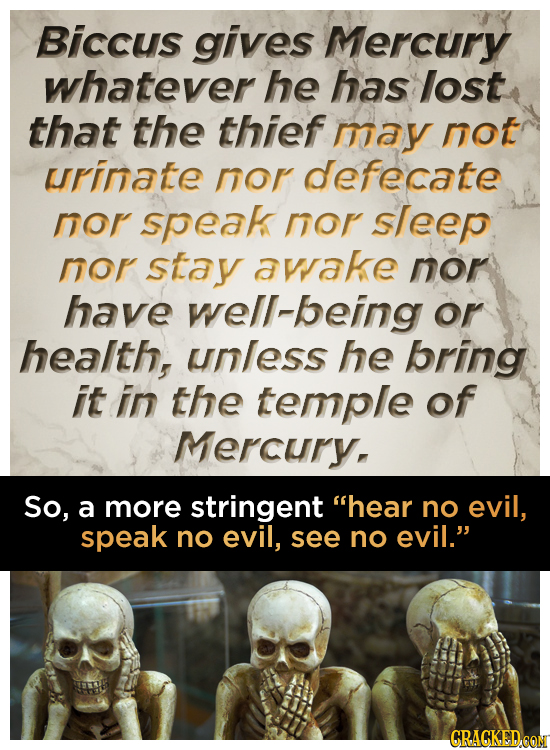 Biccus gives Mercury whatever he has lost that the thief may not urinate mor defecate nor speak nor sleep MOr stay awake nor have well-being or health