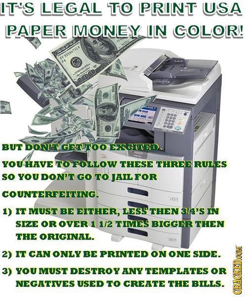 IT''S LEGAL TO PRIINT USA PAPER MONEY IN COLOR! FF9559573 BUT DONT GETTOO EX7TD, YOUHAVE TO FOLLOW THESE THREE RULES sO UDON'T GO TO JAIL COUNTERFEITI