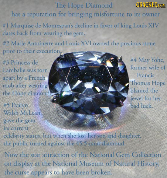 The Hope Diamond CRACKEDCO has reputation for bringing misfortune a to its owner #1 Marquise de Montespan's decline in favor of king Louis XIV dates b