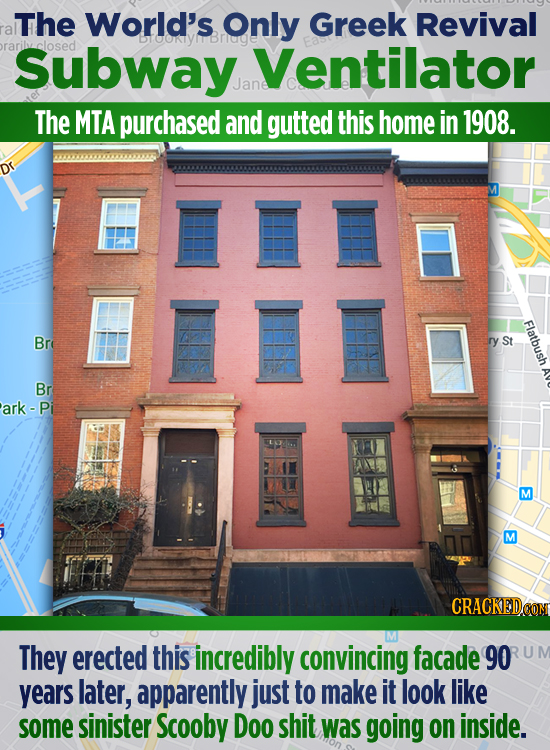 The World's Only Greek Revival Subway rilvclosed Ventilator The MTA purchased and gutted this home in 1908. Flatbush Br ry St Br ark - Pi M M CRACKEDE