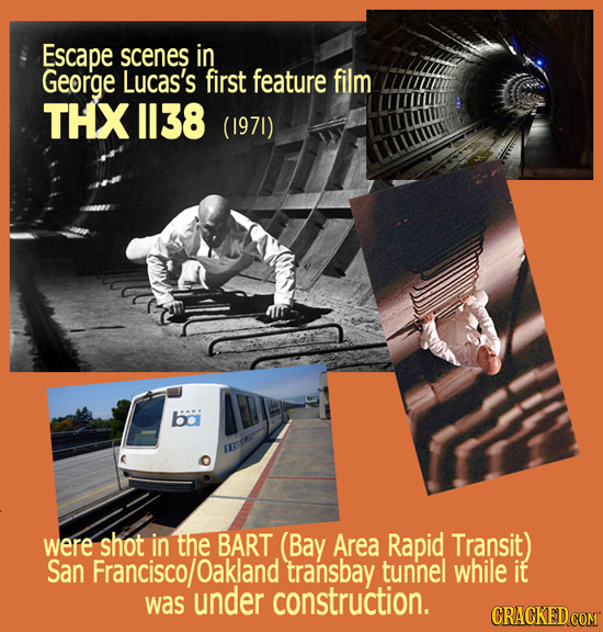Escape scenes in George Lucas's first feature film THX 1138 (1971) ba were shot in the BART (Bay Area Rapid Transit) San Francisco/ jOakland transbay