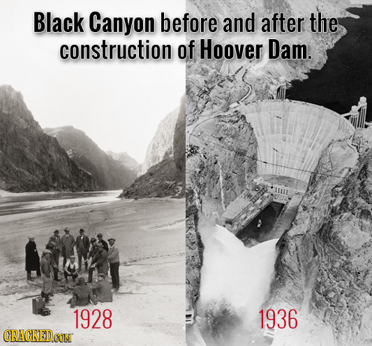 Black Canyon before and after the construction of Hoover Dam. 1928 1936 CRACKEDCON 