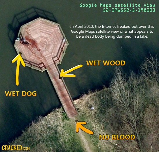 Google Maps satellite view 52.37655215.198303 In April 2013, the Internet freaked out over this Google Maps satellite view of what appears to be a dea