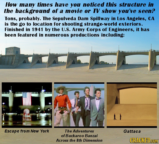 How many times have you noticed this structure in the background of a movie or IV show you've seen? Tons, probably. The Sepulveda Dam Spillway in Los