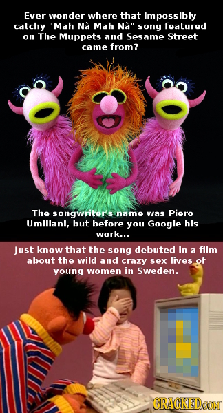 Ever wonder where that impossibly catchy Mah Na Mah Na song featured on The Muppets and Sesame Street came from? The songwriter's name was Piero Umi