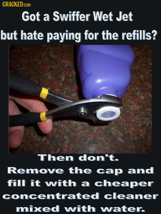 Got a Swiffer Wet Jet but hate paying for the refills? Then don't. Remove the cap and fill it with a cheaper concentrated cleaner mixed with water. 