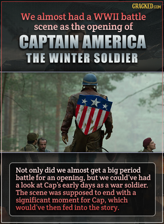 We almost had a WWII battle scene as the opening of CAPTAIN AMERICA THE WINTER SOLDIER Not only did we almost get a big period battle for an opening,