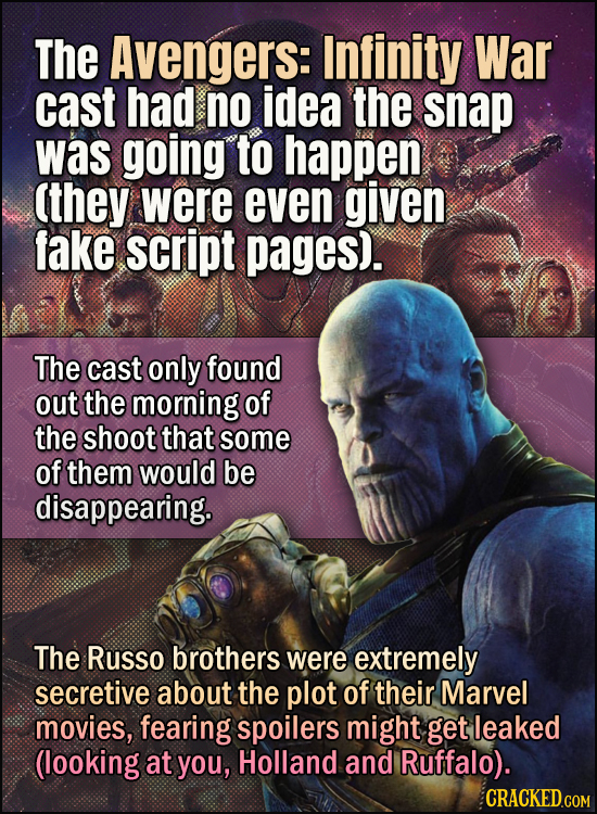 The Avengers: Infinity War cast had no idea the snap was going to happen (they were even given fake script pages). The cast only found out the morning