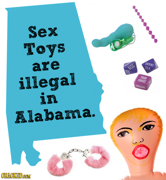 Sex Toys are SHSIWI KISS SEX illegal YouR CHOICE ims100 in Alabama. CRACKEDCON 