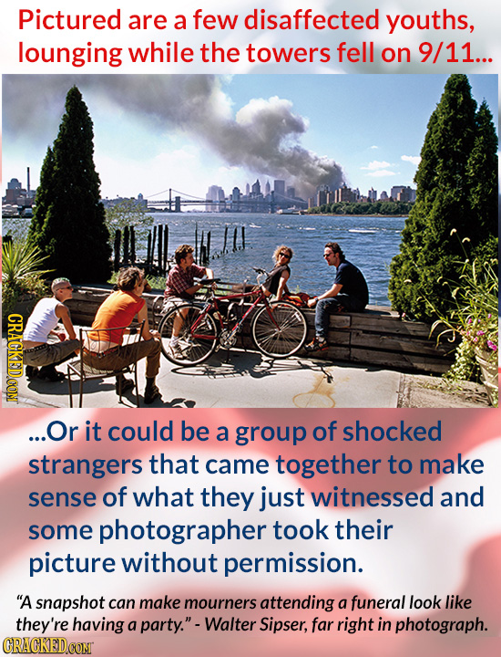 Pictured are a few disaffected youths, lounging while the towers fell on 9/11... CRAGKEDCON ...Or it could be a group of shocked strangers that came t