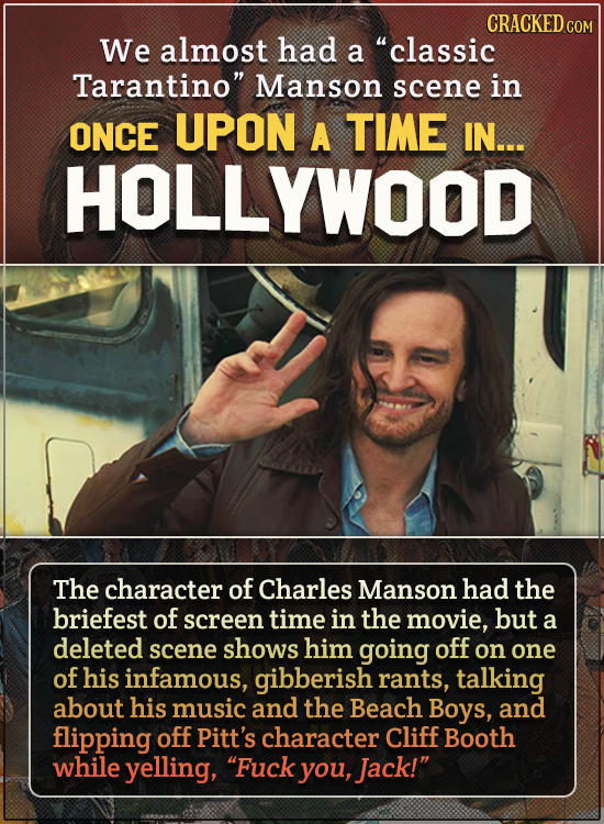 We almost had a classic Tarantino Manson scene in ONCE UPON A TIME IN... HOLLYWOOD The character of Charles Manson had the briefest of screen time i