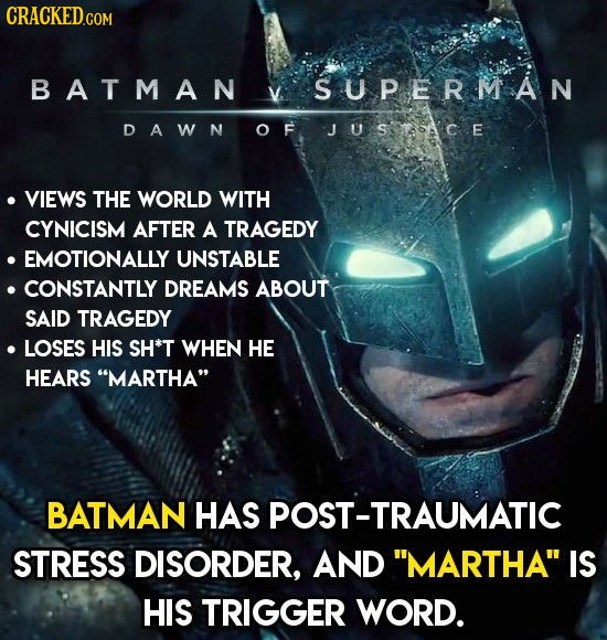 CRACKEDo BATMAN V SUPERMAN DAWN JUSeace VIEWS THE WORLD WITH CYNICISM AFTER A TRAGEDY EMOTIONALLY UNSTABLE CONSTANTLY DREAMS ABOUT SAID TRAGEDY LOSES