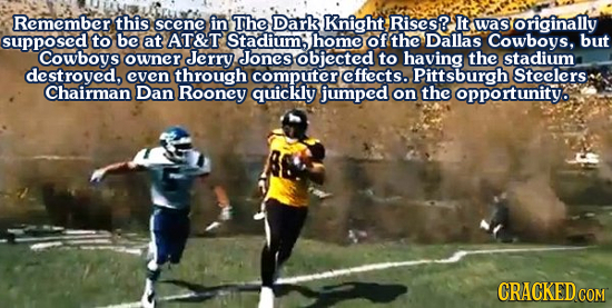 Remember this scene in The Dark Knight Rises? It was as originally supposed to be at AT&T Stadium, home of the Dallas Cowboys, but Cowboys owner Jerry