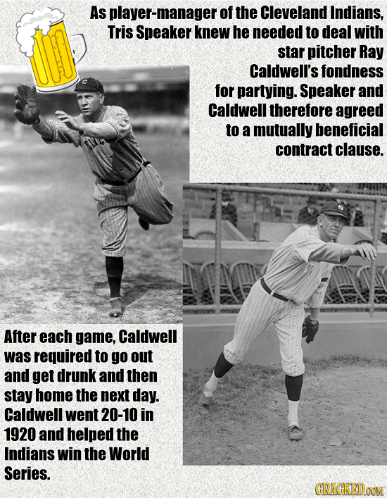 As player-manager of the Cleveland Indians, Tris Speaker knew he needed to deal with star pitcher Ray Caldwell's fondness for partying. Speaker and Ca