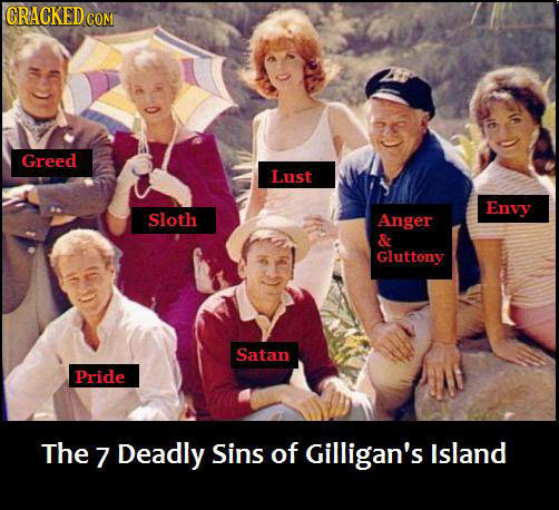 GRACKEDG COM Greed Lust Envy Sloth Anger & Gluttony Satan Pride The 7 Deadly Sins of Gilligan's Island