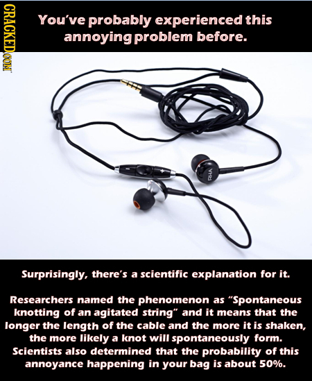 CRACKEDCON You've probably experienced this annoying problem before. RLAA Surprisingly, there's a scientific explanation for it. Researchers named the