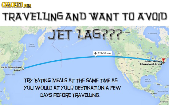 GRACKED.ON TRAVELLING AND WANT TO AVOID JET LAG??? Canada AA C of ohotsk 12h30 min Joho F Kennedy Inteemationall Airport Narita loternational Airport