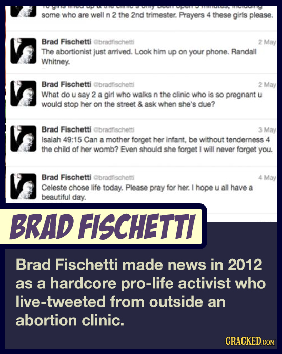 some who are well n 2 the 2nd trimester. Prayers 4 these girls please. Brad Fischetti abradfischetti 2 May The abortionist just arived. Look him up on