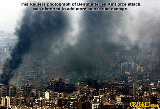 This Reuters photograph of Beirut after an Air Force attack. was distorted to add more smoke and damage.