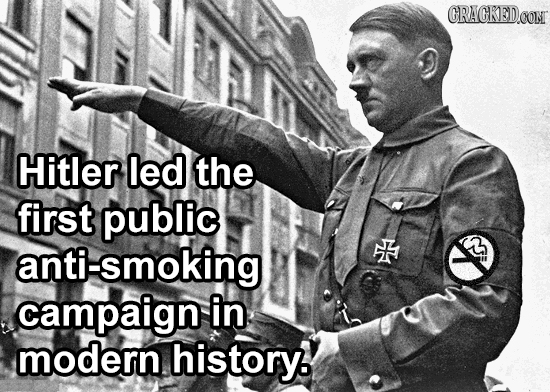 CRACKEDCON Hitler led the first public anti-smoking campaign in modern history