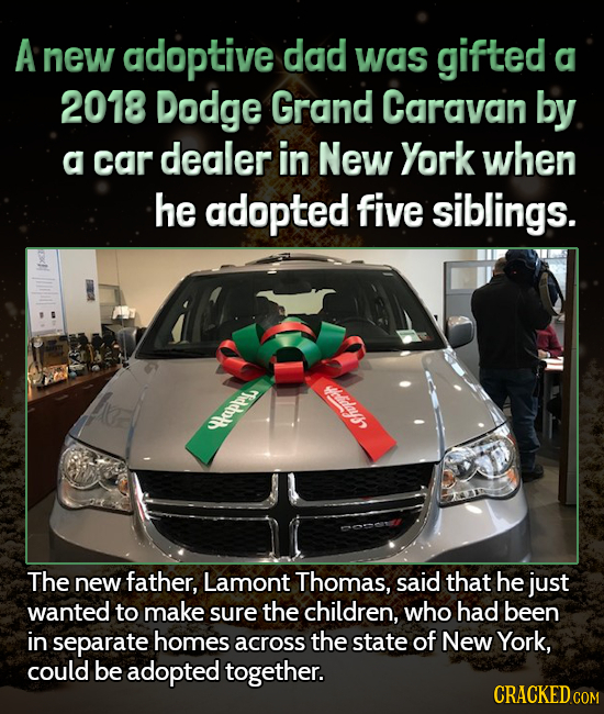 A new adoptive dad was gifted A 2018 Dodge Grand Caravan by a car dealer in New York when he adopted five siblings. lml huphpy hprh The new father, La