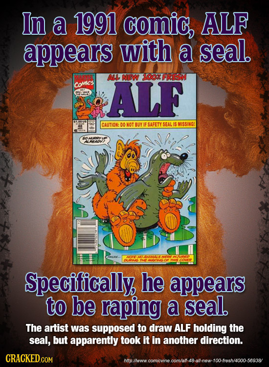 In a 1991 comic, ALF appears with a seal. AL 100X FRESH comsCS ALF NEW CAUTION: DONOT BUY IF SAFETY SEAL IS MISSINGI So MOY p ALRLADYT MOPE A PPAT DLA