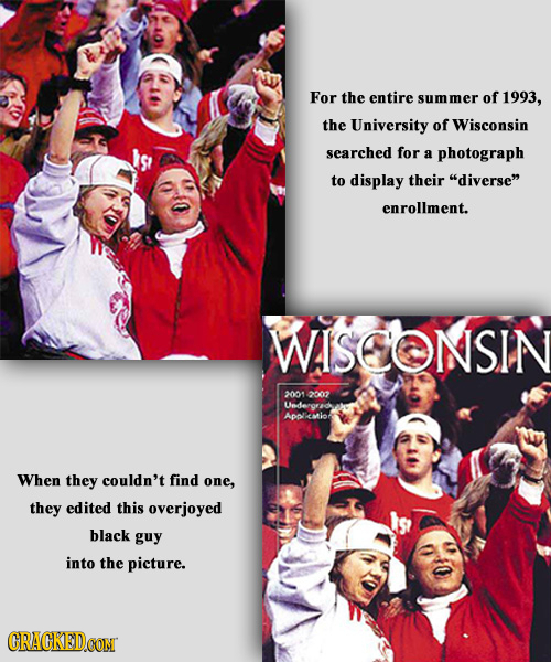 For the entire summer of 1993, the University of Wisconsin searched for a photograph to display their diverse enrollment. WISCONSIN 2001 2002 Unde A