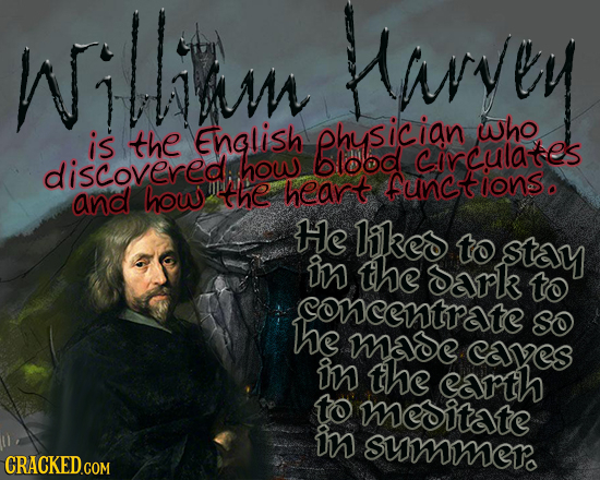 Wi Lim avvey wwho is the ENGLiSh Physic sician how 5l0od circulates discovered; and how the heart functionso He likes to Stay in the Sark to concentra